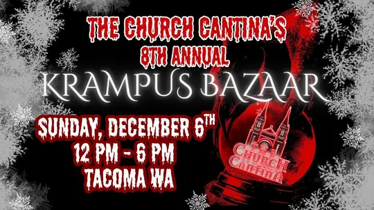 Poster: The Church Cantina's 8th Annual Krampus Bazaar, Sunday, December 6, 12 PM to 6 PM, Tacoma, WA.
